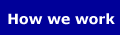 How we work